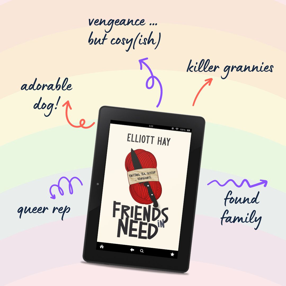 Friends in Need (Vigilauntie Justice #0) by Elliott Hay. Adorable dog. Vengeance … but cosy(ish). Killer grannies. Found family. Queer rep.